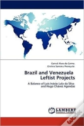 Brazil And Venezuela Leftist Projects
