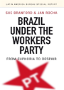 Brazil Under The Workersâ€™ Party