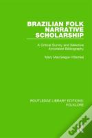 Brazilian Folk Narrative Scholarship (Rle Folklore)