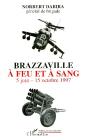 Brazzaville À Feu Et À Sang ; 5 Juin-15 Octobre 1997 - Preview