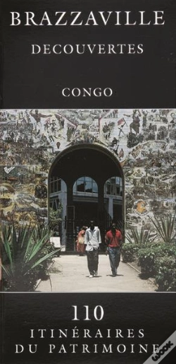 Capa do artigo Brazzaville Decouvertes Congo Itineraires Du Patrimoine 110