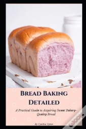 Bread Baking Detailed