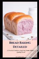 Bread Baking Detailed
