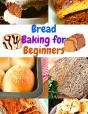 Bread Baking For Beginners: A Step-By-St - Preview