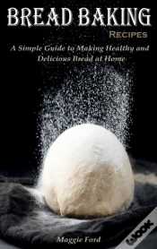 Capa do artigo Bread Baking Recipes: A Simple Guide To