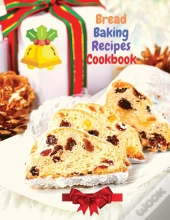 Bread Baking Recipes Cookbook