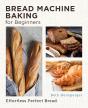Bread Machine Baking For Beginners - Preview