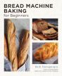 Bread Machine Baking For Beginners - Preview
