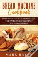 Bread Machine Cookbook