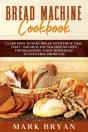 Bread Machine Cookbook - Preview