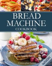 Bread Machine Cookbook