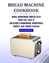 Bread Machine Cookbook