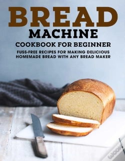 Capa do artigo Bread Machine Cookbook For Beginner