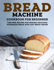 Capa do artigo Bread Machine Cookbook For Beginner