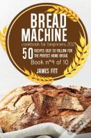 Bread Machine Cookbook For  Beginners 2021