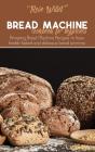 Bread Machine Cookbook For Beginners - Preview