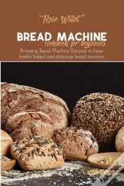 Capa do artigo Bread Machine Cookbook For Beginners