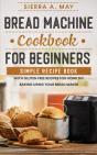 Bread Machine Cookbook For Beginners - Preview