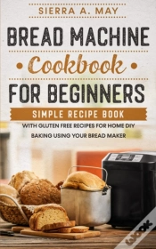 Capa do artigo Bread Machine Cookbook For Beginners