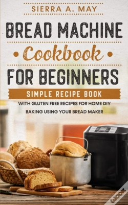 Capa do artigo Bread Machine Cookbook For Beginners