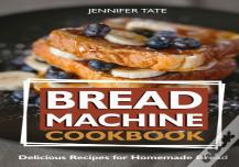 Bread Machine Cookbook