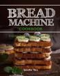 Bread Machine Cookbook - Preview
