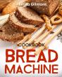 Bread Machine Cookbook - Preview