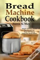 Bread Machine Cookbook