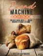 Bread Machine Cookbook - Preview