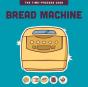 Bread Machine - Preview