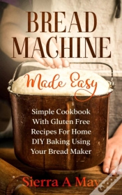 Capa do artigo Bread Machine Made Easy