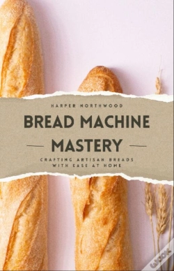Capa do artigo Bread Machine Mastery