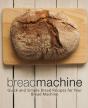 Bread Machine: Quick And Simple Bread Re - Preview