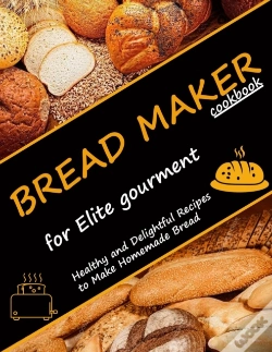 Capa do artigo Bread Maker Cookbook For Elite Gourment