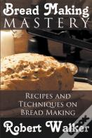Bread Making Mastery