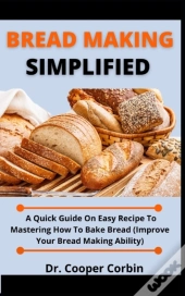 Bread Making Simplified