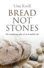 Bread Not Stones Â€“ The Autobiography Of An Eventful Life - Preview