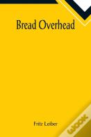 Bread Overhead