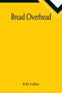 Bread Overhead - Preview