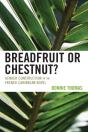Breadfruit Or Chestnut? - Preview