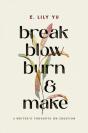 Break, Blow, Burn, And Make - Preview