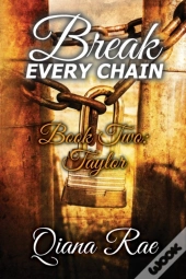 Break Every Chain: Book Two: Taylor