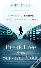 Break Free From Survival Mode