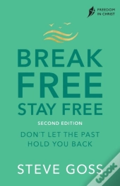Break Free, Stay Free, Second Edition