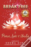Break Free To Peace, Love And Unity