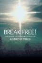 Break Free!: Understanding And Overcomin - Preview