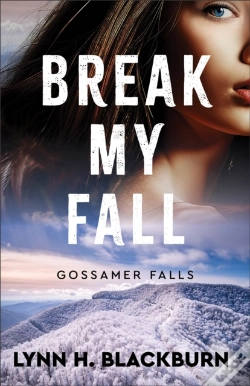 Capa do artigo Break My Fall (Gossamer Falls Book #2)