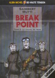 Break Point T.2 ; Le Cheval De Troie