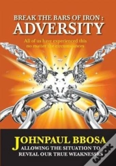 Break The Bars Of Iron Adversity