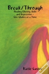 Break Through: Healing Obesity, Debt And